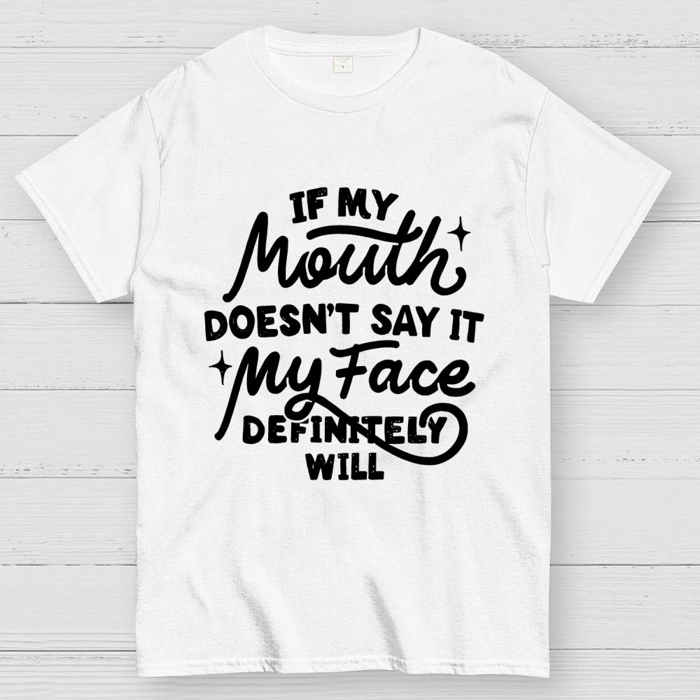 If My Mouth Doesn't Say It Cotton Summer Casual Cool Loose T-Shirt