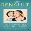The Friendly Young Ladies by Mary Renault Paperback Book 9781844089529