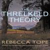 The Threlkeld Theory by Rebecca Author Tope Paperback Book 9780749028619