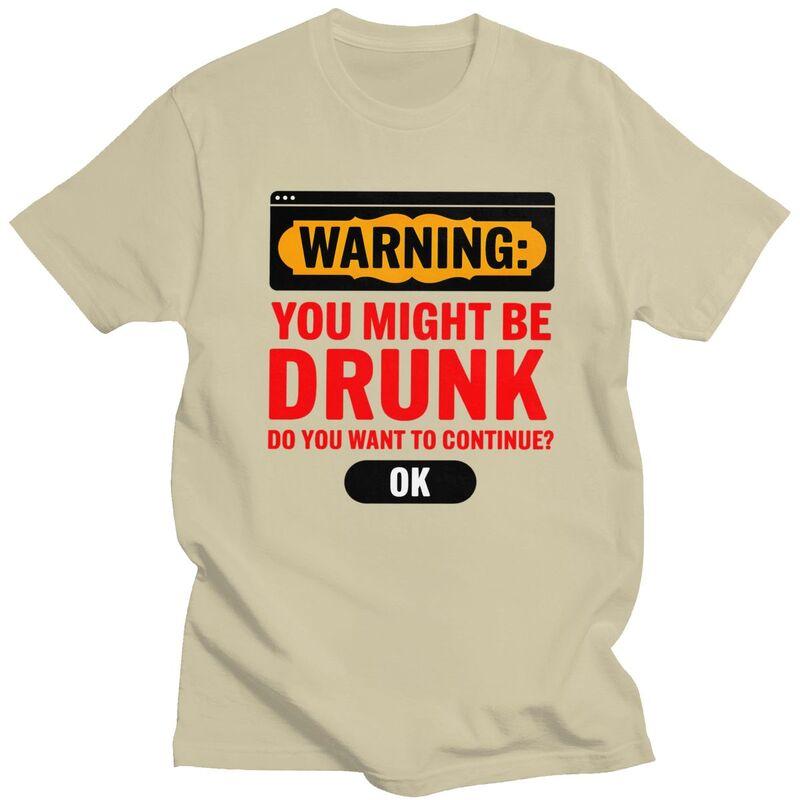 Men Warning You Might Be Drunk T Shirts Summer Short Sleeve Pure Cotton Humor Drinking Quote Colthing Graphics Tee Tops