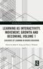 The Learning As Interactivity, Movement, Growth and Becoming, Volume 1 : Ecologies of Learning In Higher Education Book
