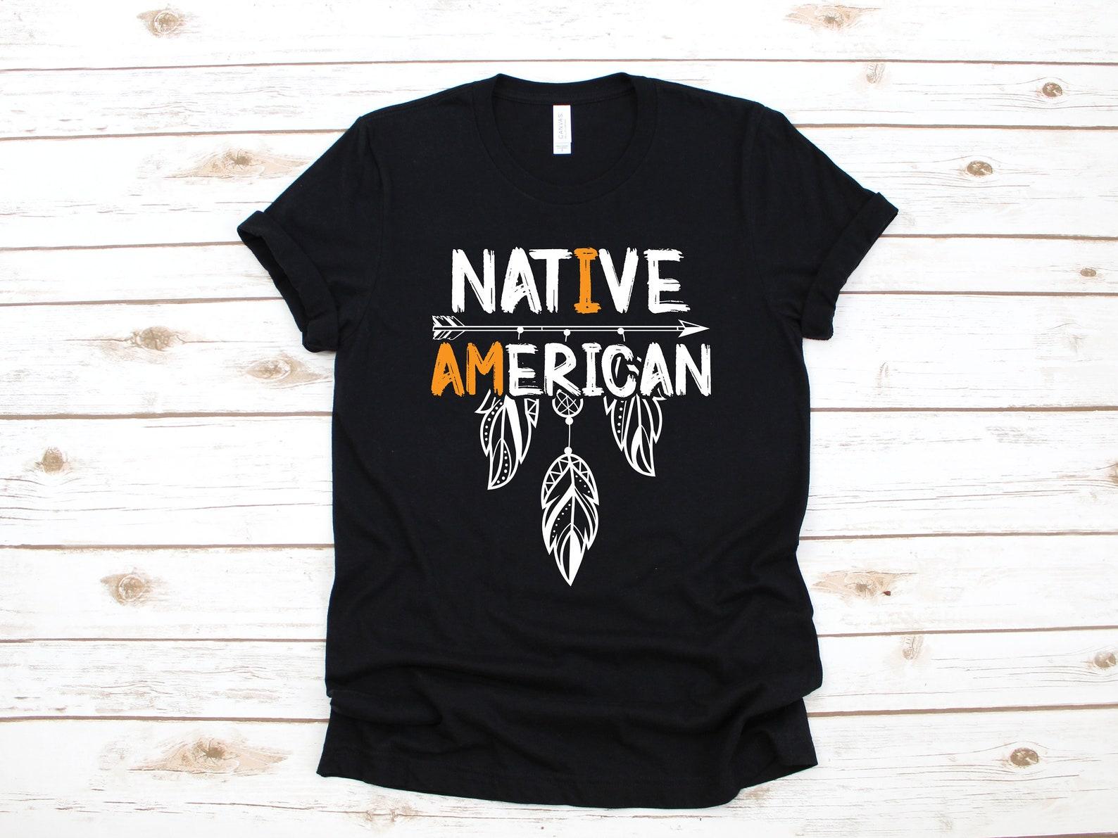 I Am Native American Shirt, Native T-Shirt, Indigenous Tank Top, T-shirt,T-shirt, T-shirt 2XL