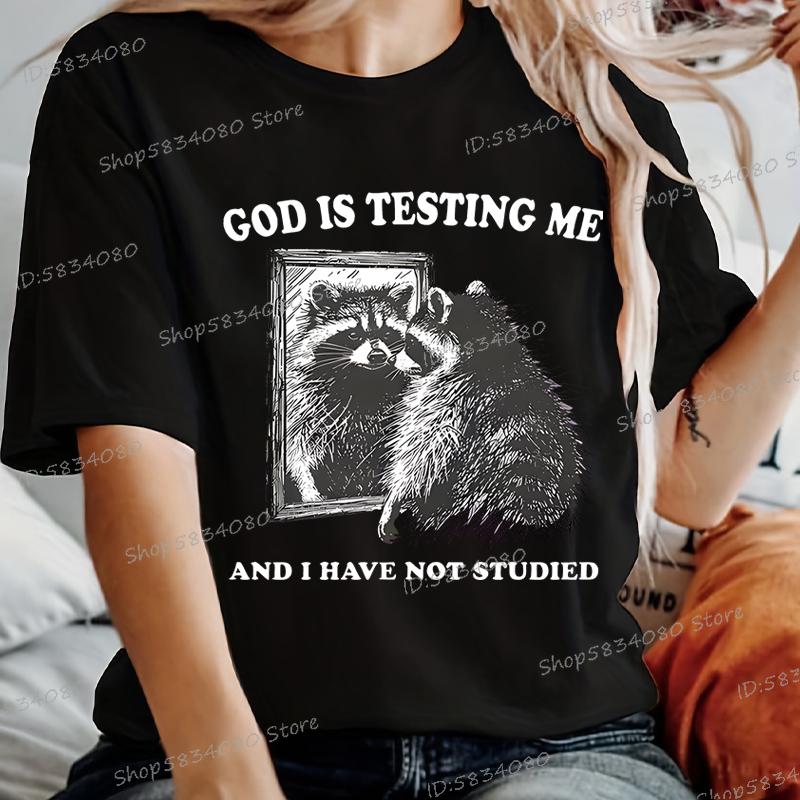 God Is Testing Me Print Funny Raccoon Women T Shirt Street Casual Retro Raccoon Tshirts Round Neck Short Sleeve FeUnisex Tshirts