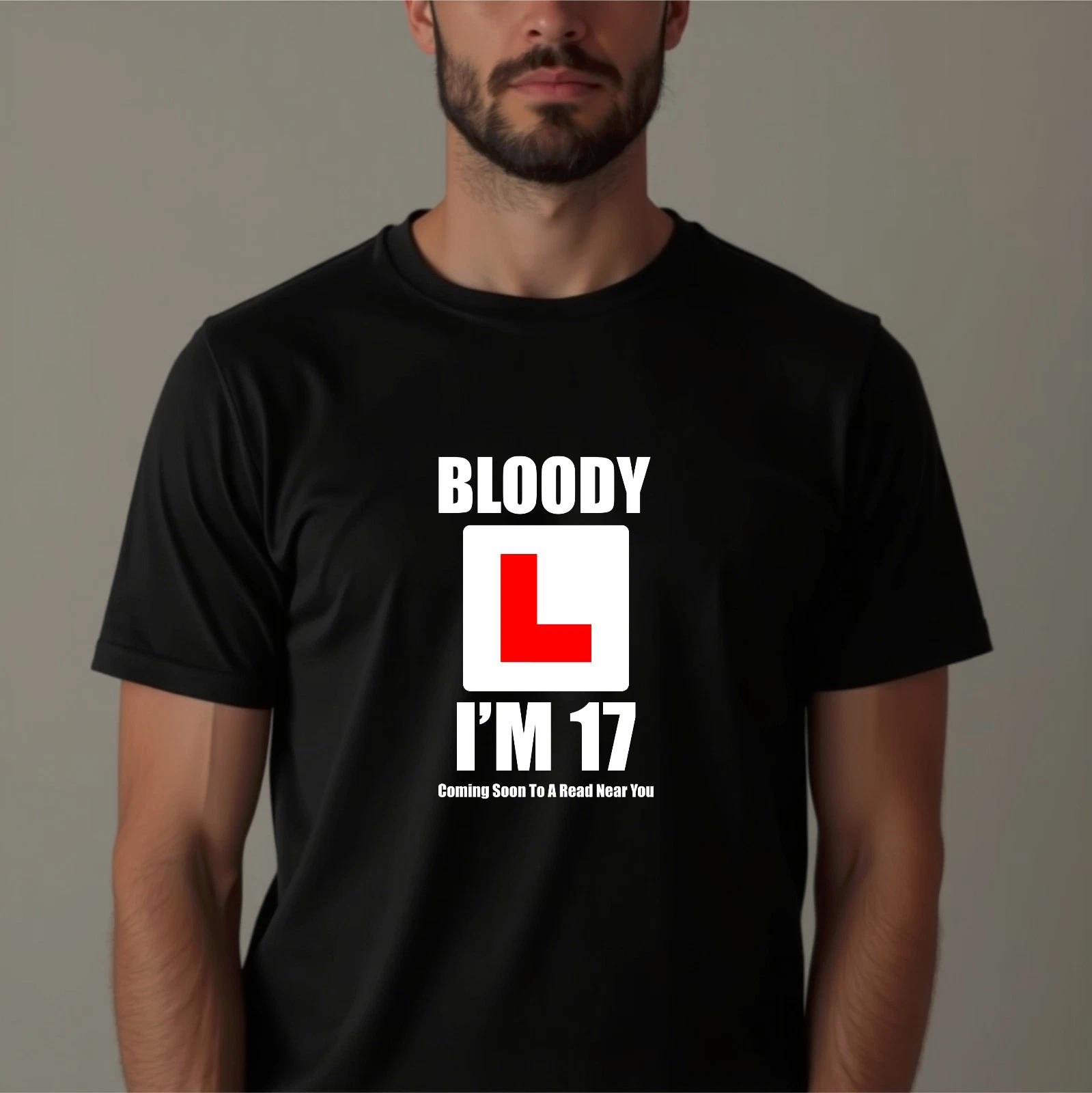 

Bloody L I m 17 Coming To a Road Near You Men s Birthday Graphic T-Shirt M