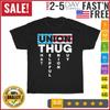 Union Thug Acronym Joke American Worker Union Workers Rights T Shirt Men Women