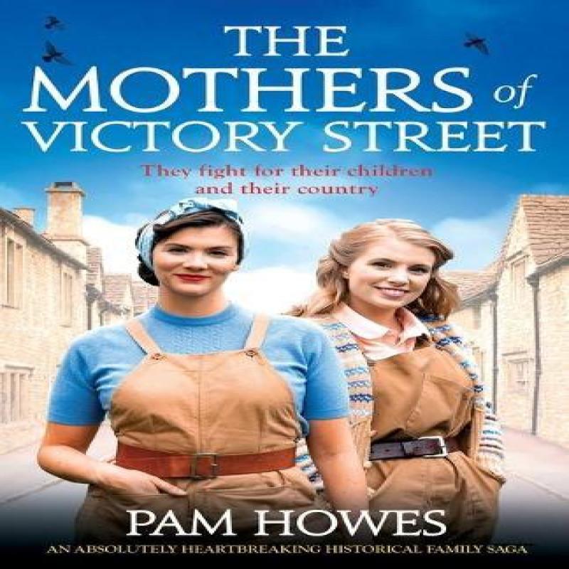 The Mothers of Victory Street by Pam Howes Paperback Book 9781800196612