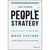 People Strategy: How To Invest In People and Make Culture Your Competitive Advantage