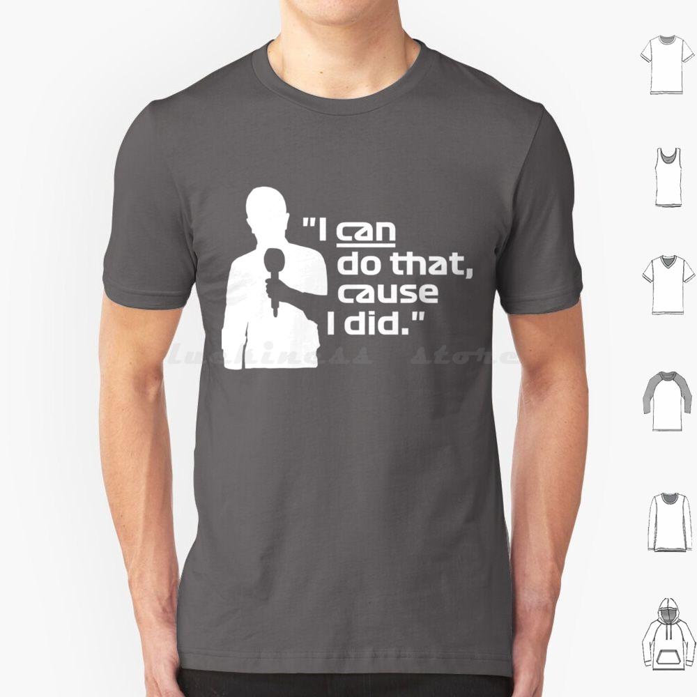 I Can Do That Cause I DidBrundle White Classic T Shirt 6xl Cotton Cool Tee I Can Do That Cause I Did Brundle White