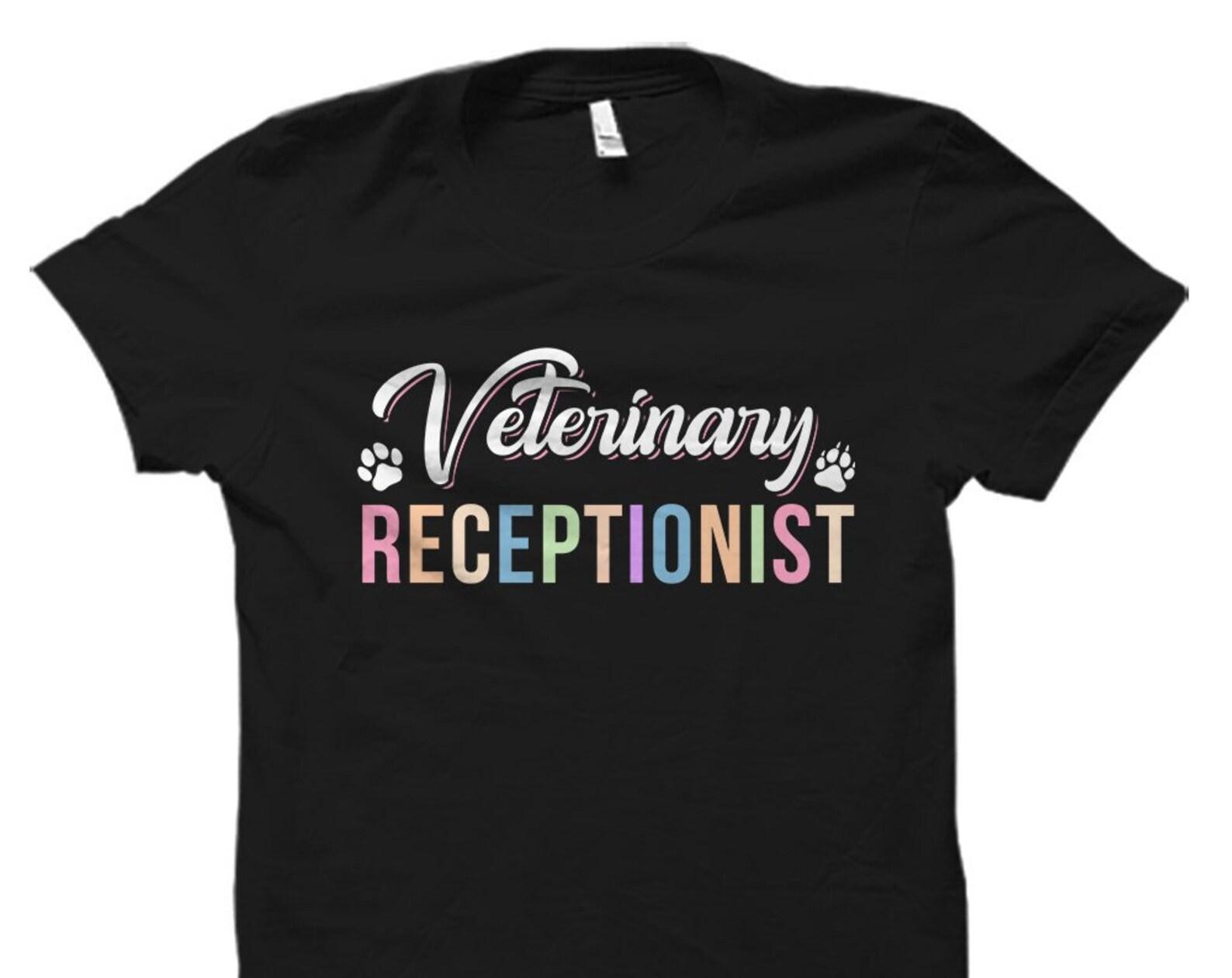 Veterinary Shirt. Veterinary Gift. Receptionist Shirt. Receptionist Gift. Vet Shirt. Vet Gift. Vet Receptionist Shirt. Animal Care #OS5541 S