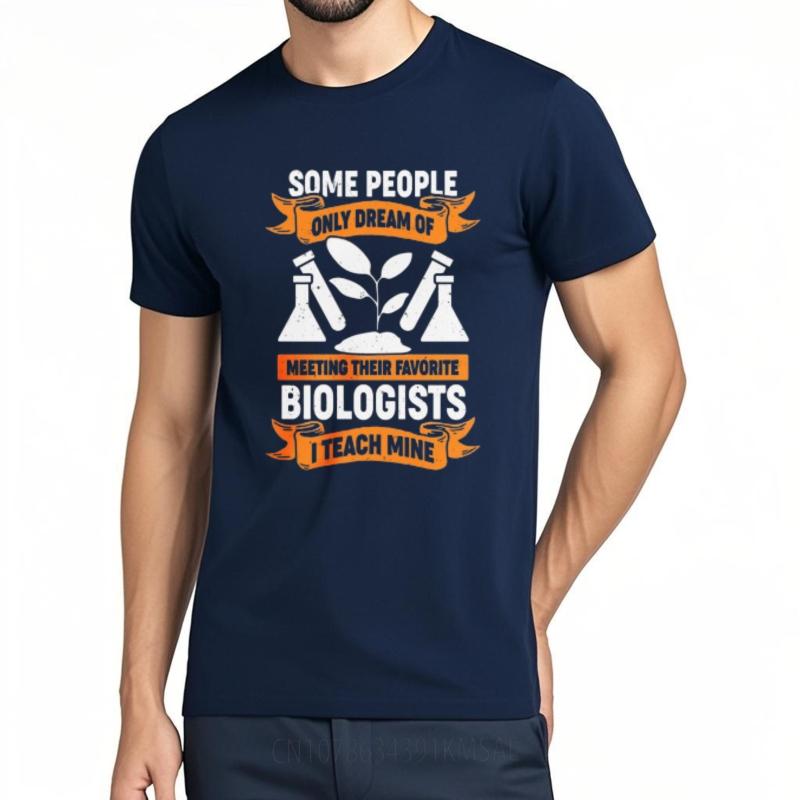 Comfortable Boys Oneck Tshirt Brand Some People Only Dream Of Meeting Their Favorite Biologists I Teach Mine Fashionable Man