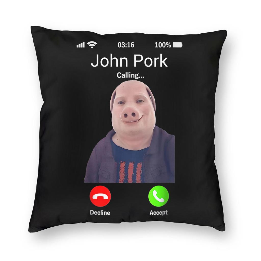 John Pork Is Calling Funny Meme Pillowcase Printing Polyester Cushion Cover Decoration Pillow Case Cover Home Zippered 40*40Cm