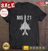 Mig 21 Fighter Jet Russian Military Aircraft T Shirt.