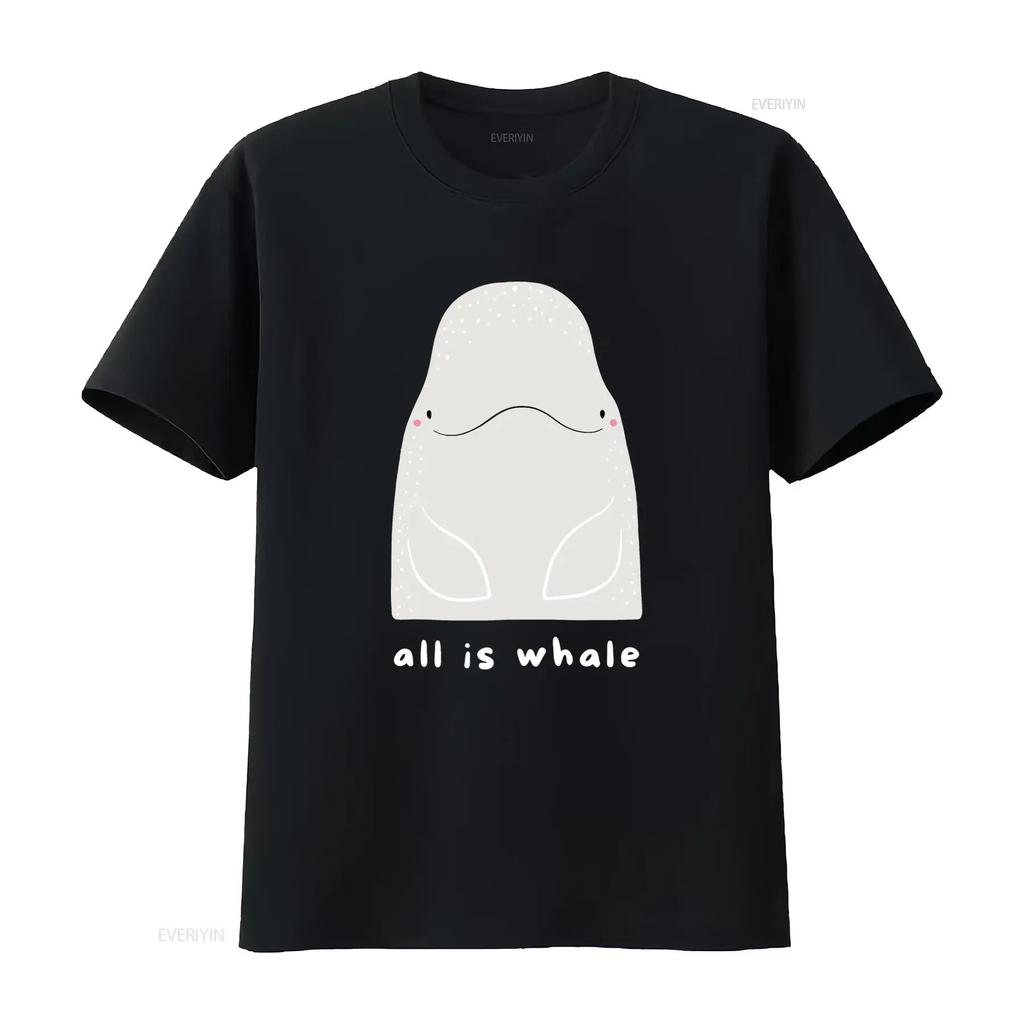 All is Whale T Shirt Ecology Funny Beluga Design Protect Our Oceans Save The Whales Marine Biol