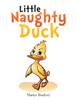 The Little Naughty Duck Book