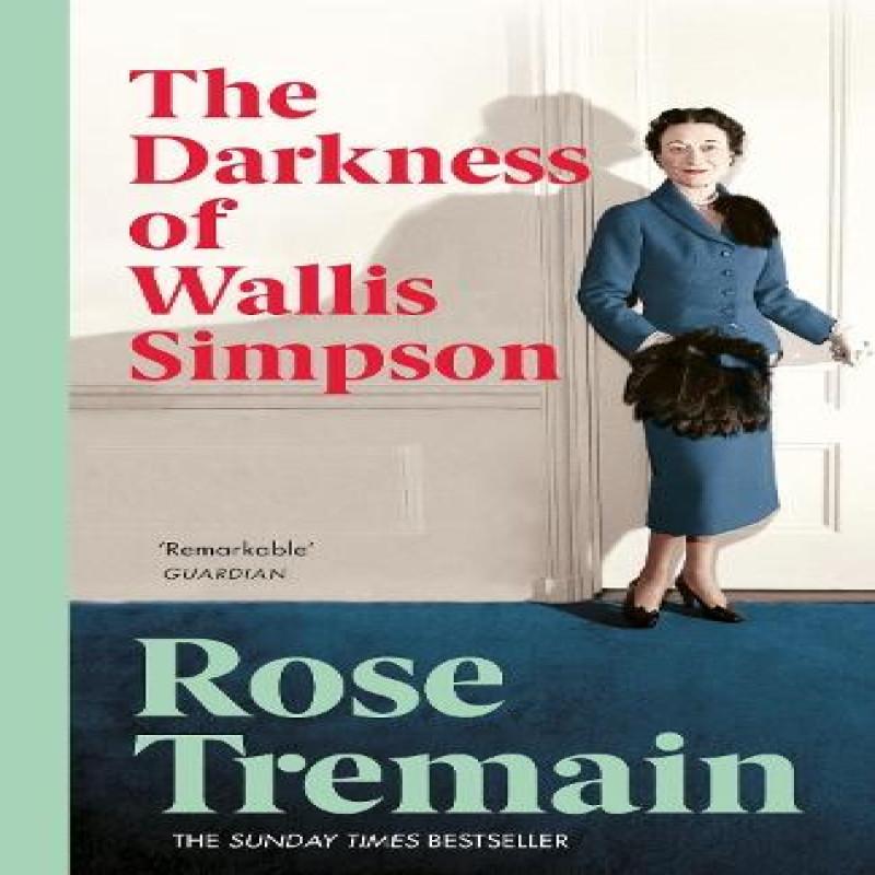 The Darkness of Wallis Simpson by Rose Tremain Paperback Book 9780099268567