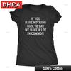 Womens If You Have Nothing Nice To Say We Have A Lot In Common T Shirt Funny Top Soft Short Sleeve Tee Loose Cotton T Shirt