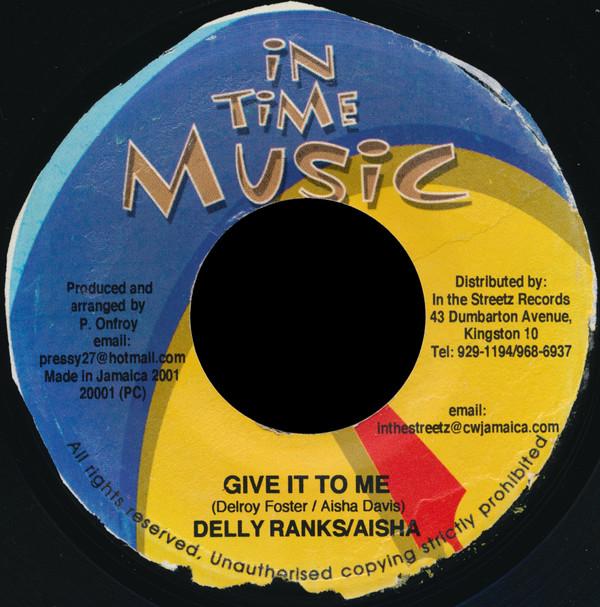 7inch Record DELLY RANKS / AISHA DAVIS / DETERMI - Give It To Me / Party Dolly NONE In Time Music 2001 Jamaica Reggae, Ska & Dub Used