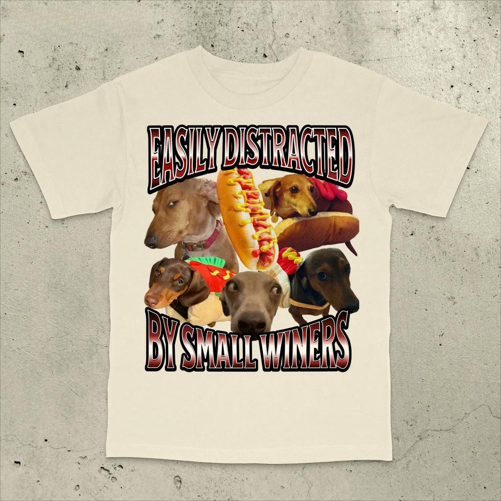 Easily Distracted By Small Wieners Funny Offensive Dachshund Printed Women T-Shirt Comfortable Clothing
