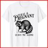 Wildes und schwangeres Waschbär Lustige werdende Mutti Weißes Baumwoll-T-Shirt S-5XL