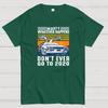 Delorean Time Machine Dont Ever Go To 2020 2020 Sucks Cotton Summer Casual Cool Loose T-Shirt