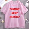 Respect Your Mother T Shirt Mother Earth Tee Earth Day TShirt Casual Summer Printed Tshirt Cotton Short Sleeve Unisex Clothes