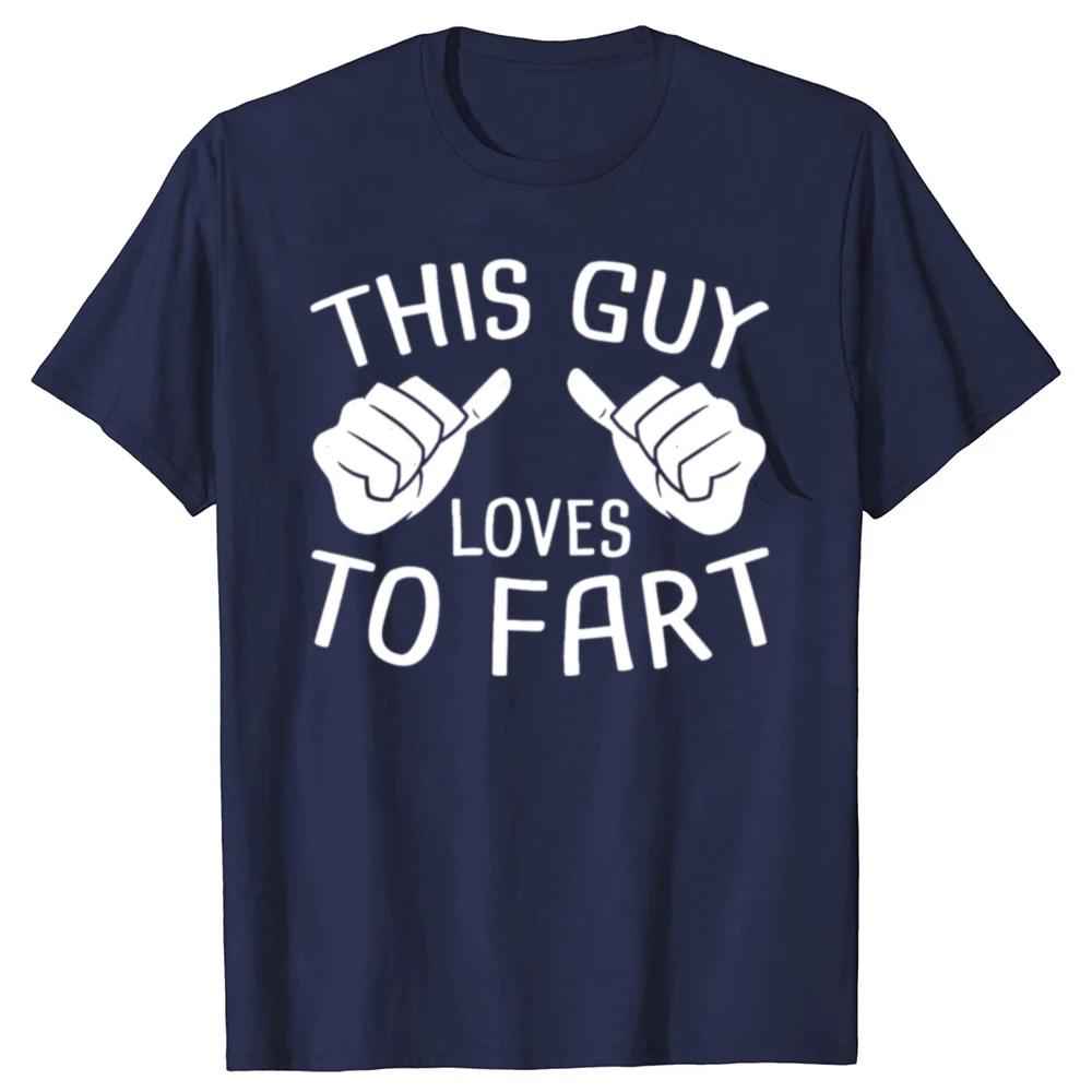 Funny This Guy Loves Fart T-shirt Cotton Short Sleeve Birthday Gift Men s Clothing Fashion Casual Loose Large Size T-shirt Y2K 3XL