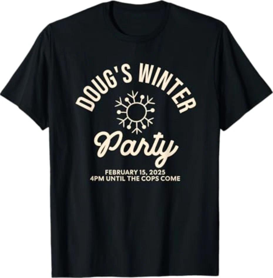 Dougs Winter Party February, Invite Winter Party Celebrate T-Shirt 4XL