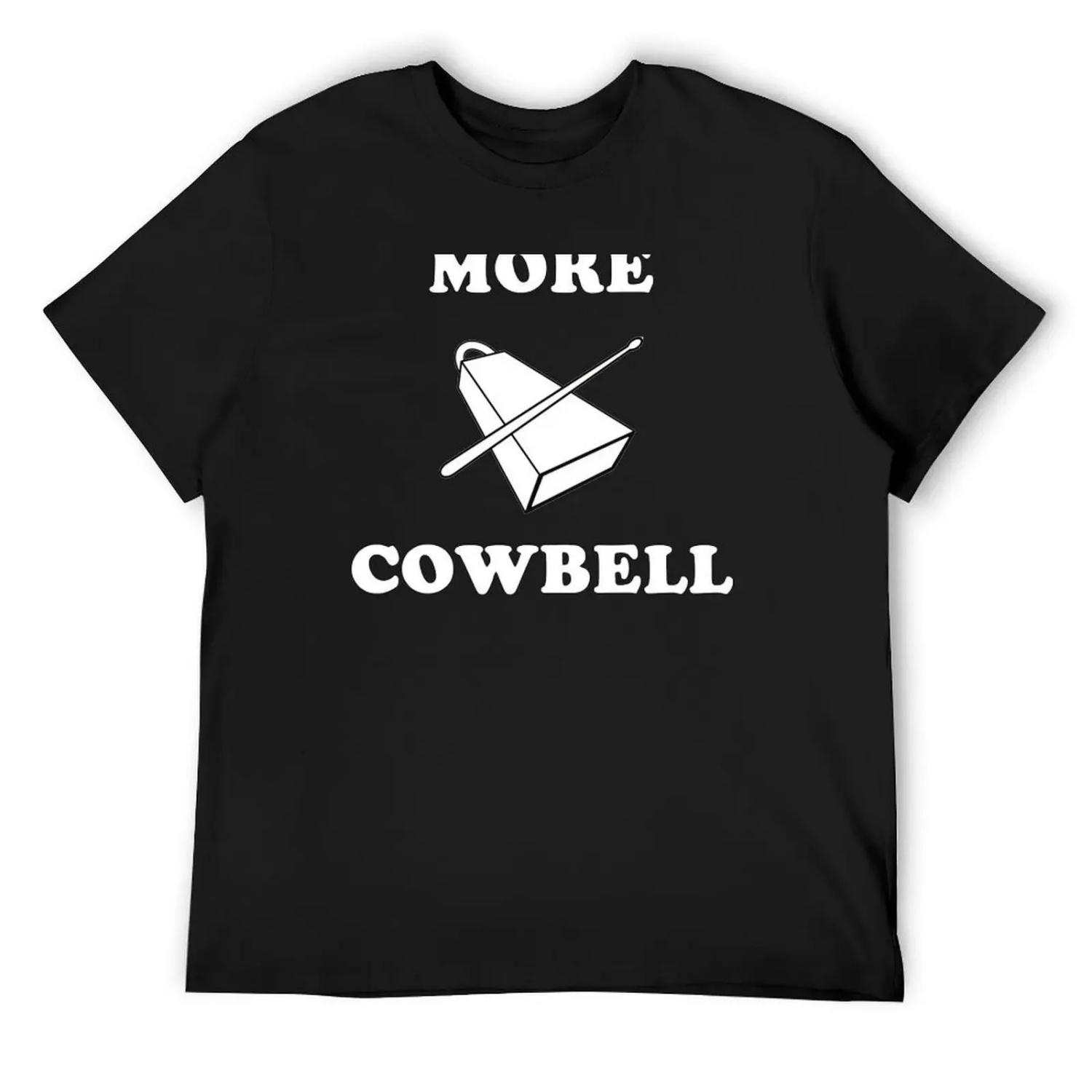 More Cowbell T-Shirt Short sleeve tee blacks customs design your own luxury designer men t shirts high quality XXXXXL разноцветный