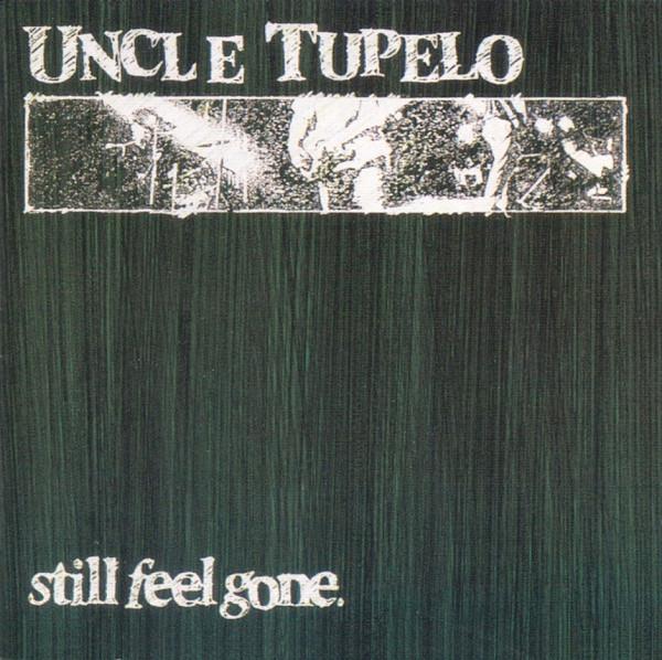 

CD UNCLE TUPELO Still Feel Gone. 5107312 Columbia 2003 Europe Rock Used