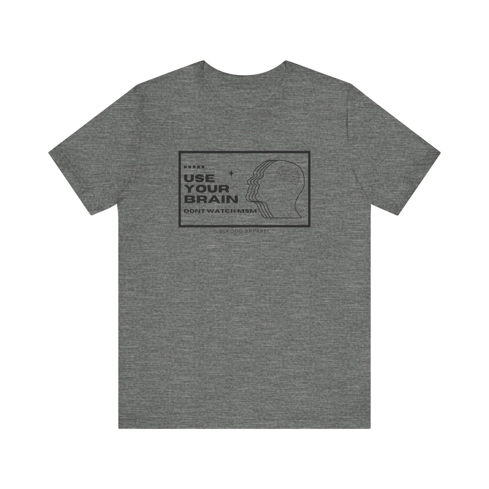 Use your Brain, Don t Watch MSM - Unisex Jersey Short Sleeve Tee 3XL