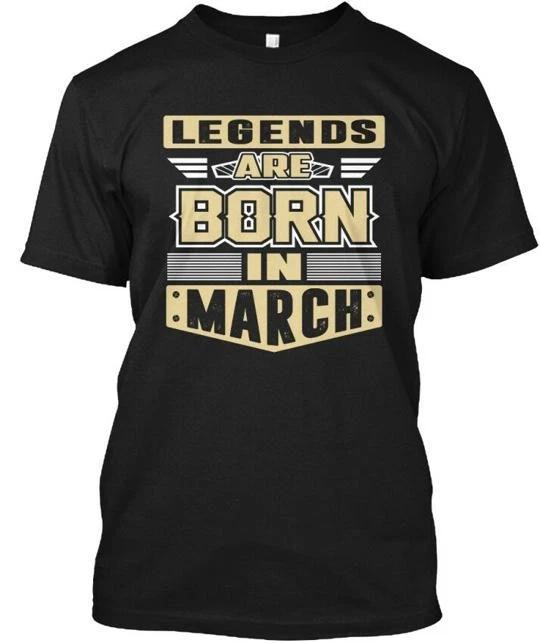 March Limidted Legends Are Born In TTshirt Made in the USA Size S to 5XL 4XL