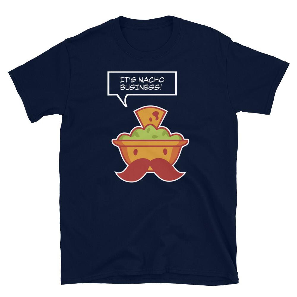 

It s Nacho Business Cinco de Mayo Mexico Celebration Short-Sleeve Unisex T-Shirt L