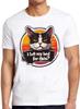 I Left My Bed For This Cat Hilarious Witty Humor Funny Meme Gift T Shirt 2417