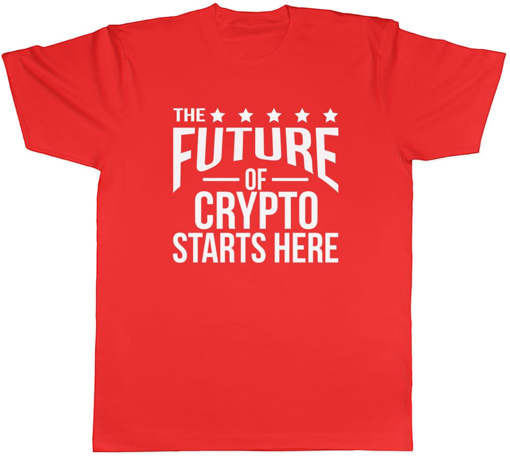 The future of Crypto Starts Here Mens Unisex TShirt Tee