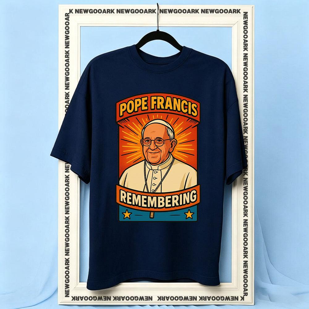 Pope Francis Remembered Shirt Women Unisex Summer Cotton Graphic T Shirts Adult Streetwear Camisetas Shortsleev Breathable Oneck