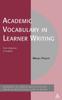 The Academic Vocabulary In Learner Writing : From Extraction To Analysis Book