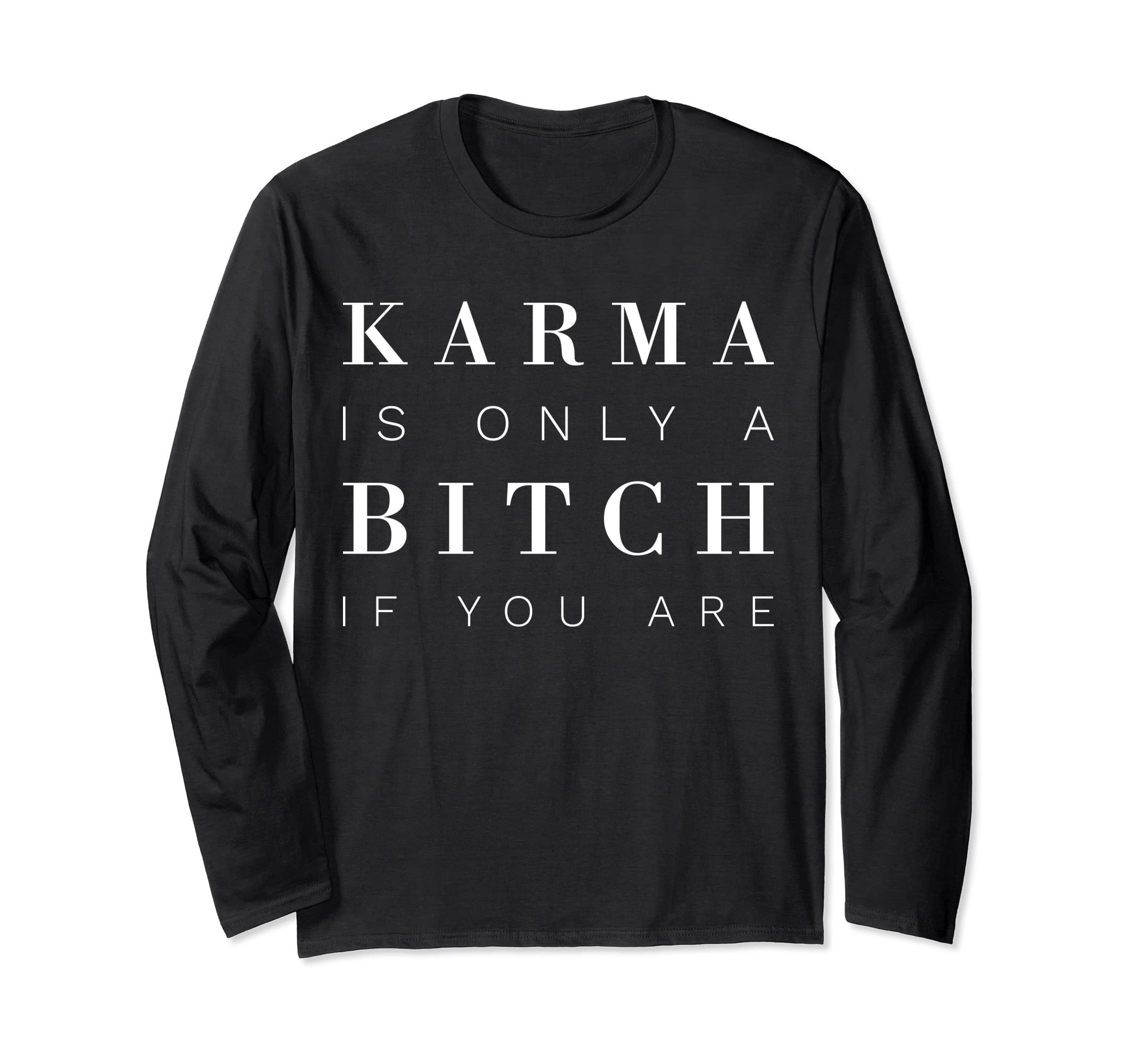 

Karma is just a bitch long sleeve t-shirt чёрный