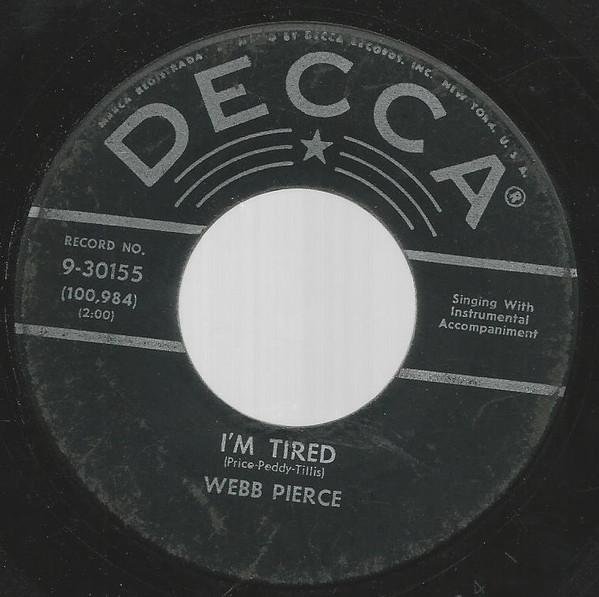 

7inch Record WEBB PIERCE - I m Tired / It s My Way 930155 DECCA 1956 US Country/Folk Used