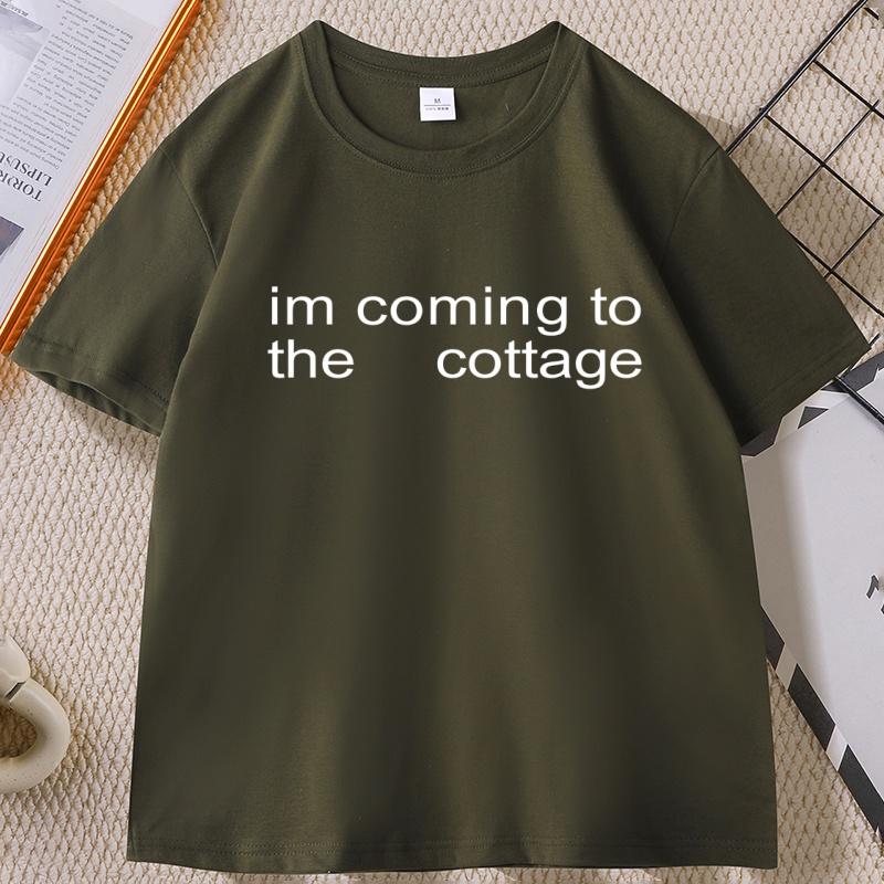 Im Coming To The Cottage TShirt Casual Round Neck Cotton Short Sleeve Tshirt Comfortable High Quality Tshirt Top Male Clothes