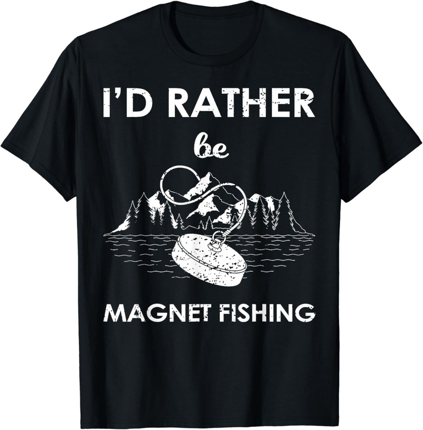 I d Rather Be Magnet Fishing Tee Shirt Gift Unisex T-Shirt S разноцветный