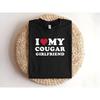 I Love My Cougar Girlfriend T Shirt Funny Romantic Relationship For Lovers Valentines Day Casual Vintage Washed Stretched Soft