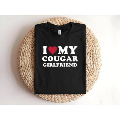I Love My Cougar Girlfriend T Shirt Funny Romantic Relationship For Lovers Valentines Day Casual Vintage Washed Stretched Soft