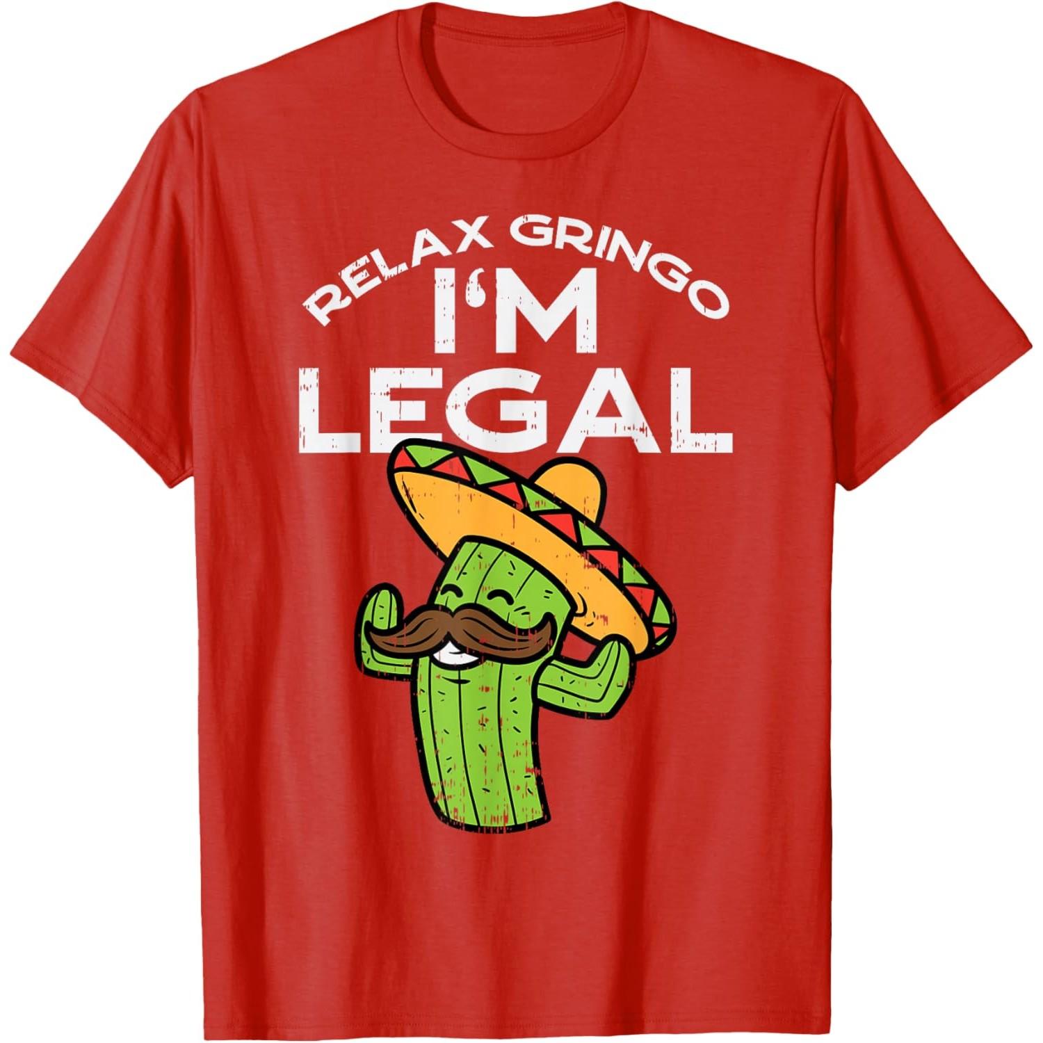 

Relax Gringo Im Legal Cactus Sombrero Graphic Tee Funny Mexican Birthday Shirt S
