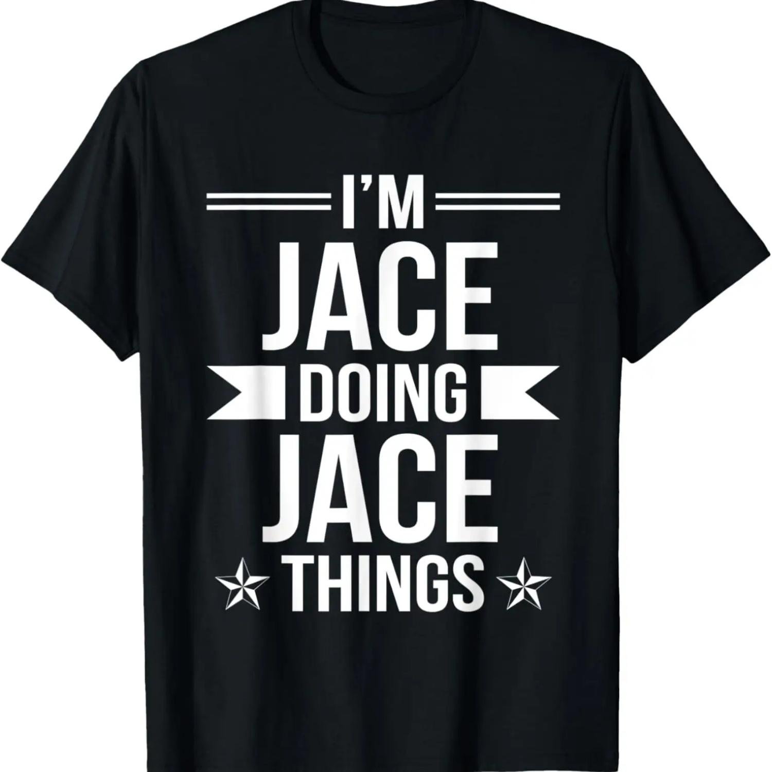 I m Jace Doing Jace Things Funny Name Humor Nickname T-Shirt S