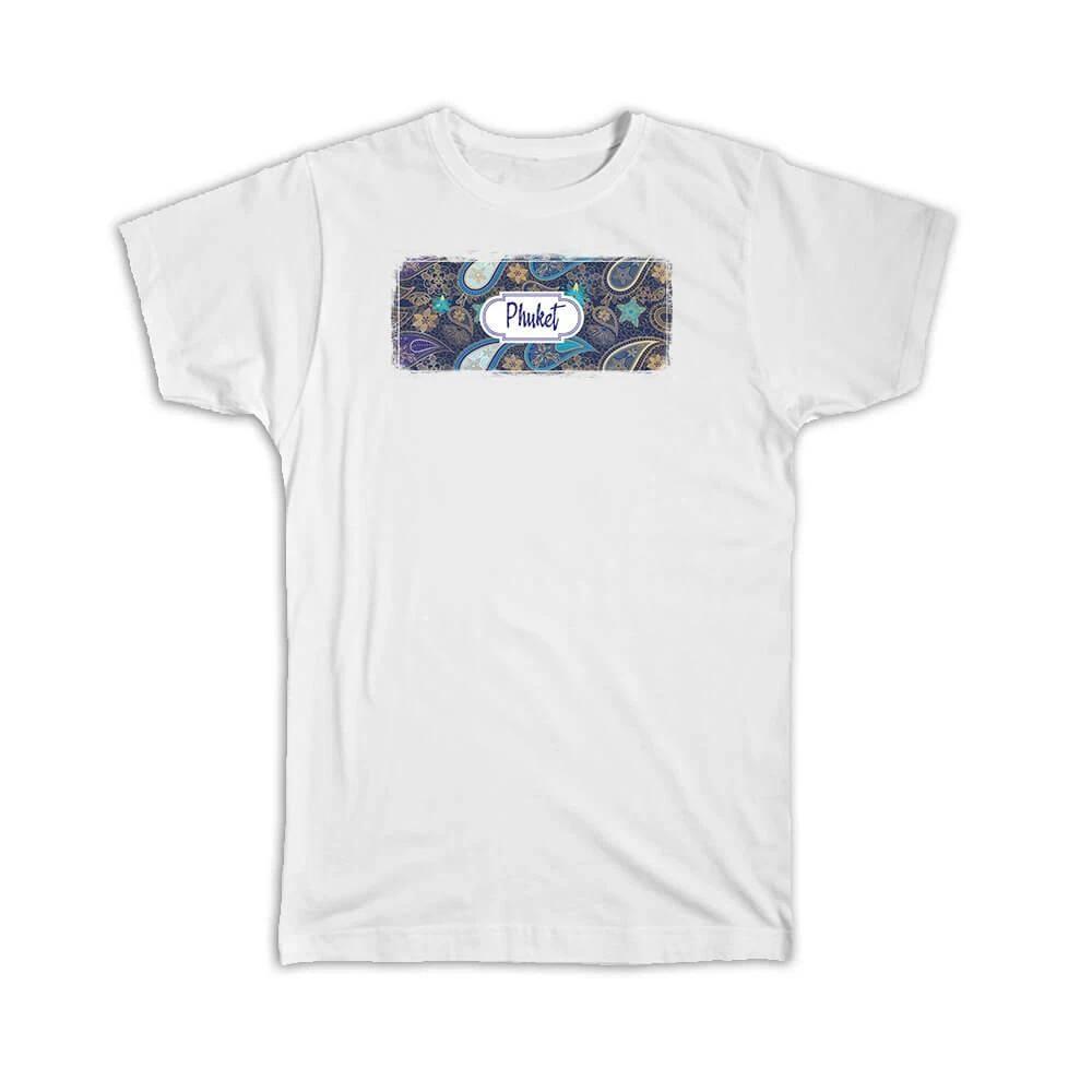 Gift T-Shirt : Phuket Thailand Paisley Thai Souvenir Tourism S