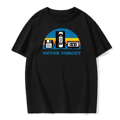 Never Forget Sarcastic Graphic Music Funny Printed T-Shirt Men Loose Oversize Tshirt Casual Breathable Short Sleeve Clothing