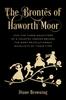 Libro The Brontes of Haworth Moor : How the Three Daughters of a Country Parson Became the Most Revolutionary Novelists of Their Time