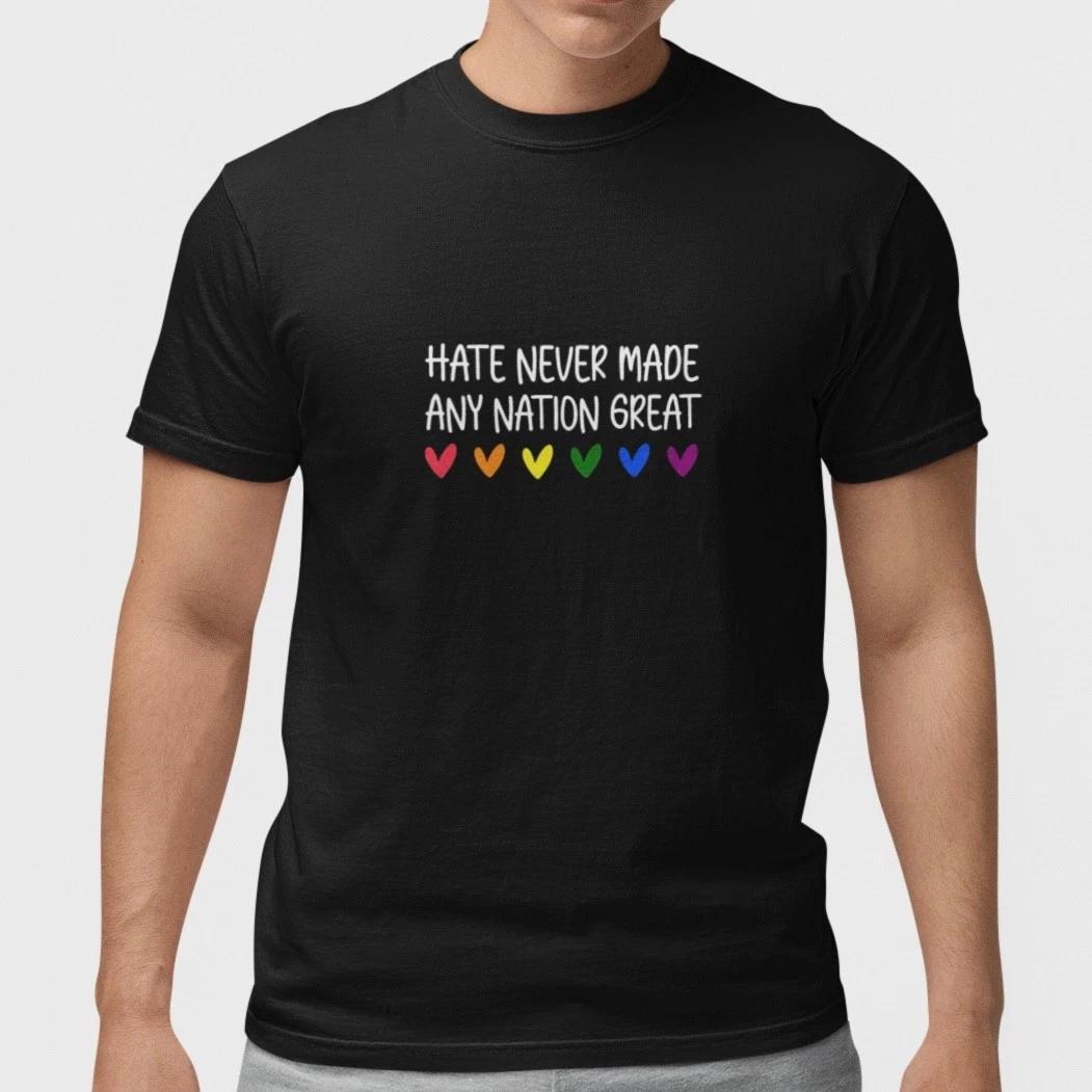 Hate Never Made Any Nation Great Shirt Kindness Equality Rainbow Tee Unisex L