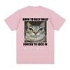 Born To Dilly Dally Forced To Lock In Cat Funny Graphic T Shirt Women Casual Fashion Oversized T-shirts Summer Female Tops