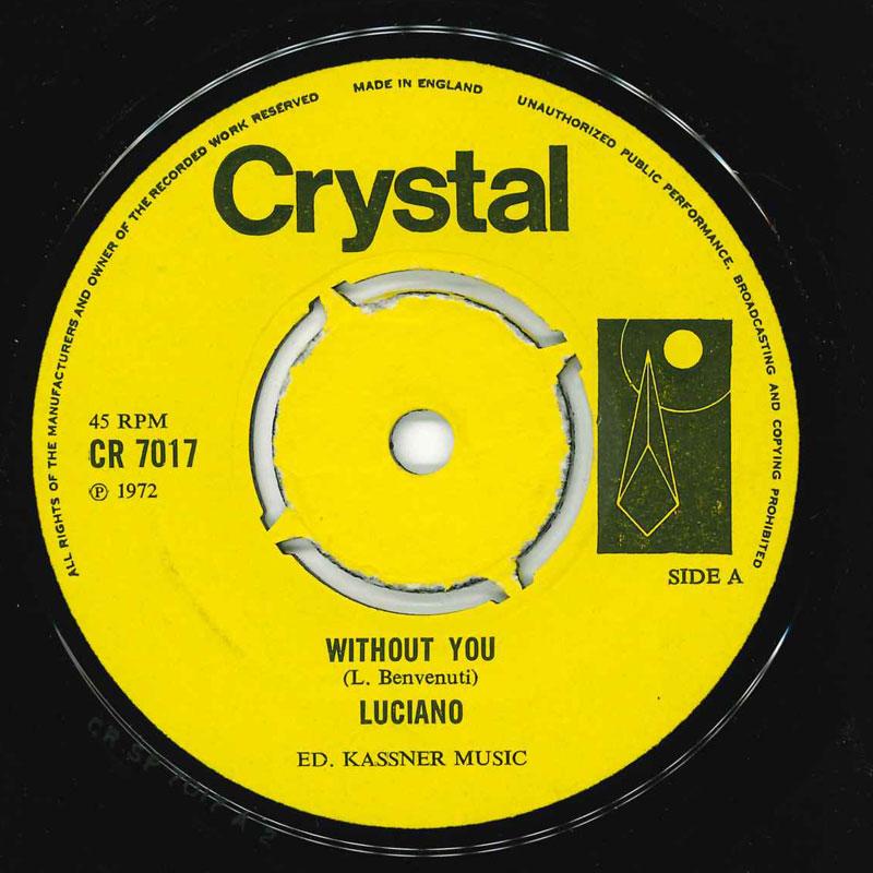

7inch Record LUCIANO - Without You CR7017 Crystal 1972 UK Pop Used
